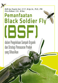 Image of Pemanfaatan Black Soldier Fly (BSF) dalam Pengelolaan Sampah Organik dan Strategi Pemasaran Produk yang dihasilkan