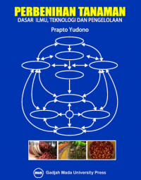 Image of PERBENIHAN TANAMAN : DASAR ILMU, TEKNOLOGI DAN PENGELOLAAN