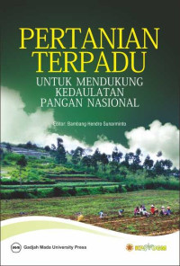 Image of PERTANIAN TERPADU UNTUK MENDUKUNG KEDAULATAN PANGAN NASIONAL