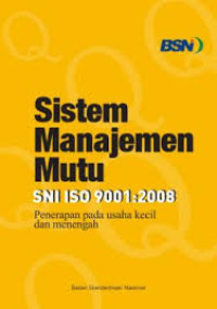 Image of Sistem manajemen mutu SNI ISO 9001:2008: penerapan pada usaha kecil dan menengah