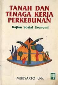 Image of TANAH DAN TENAGA KERJA : KAJIAN SOSIAL EKONOMI
