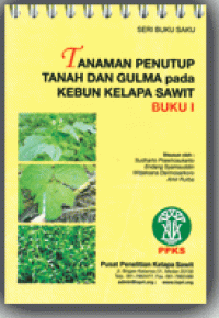 Image of TANAMAN PENUTUP TANAH DAN GULMA PADA KEBUN KELAPA SAWIT