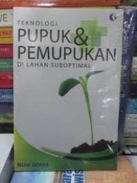 Image of TEKNOLOGI PUPUK DAN PEMUPUKAN DI LAHAN SUBOPTIMAL