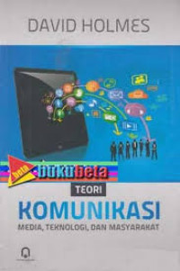 Image of TEORI KOMUNIKASI : MEDIA, TEKNOLOGI, DAN MASYARAKAT