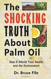 Image of THE SHOCKING TRUTH ABOUT PALM OIL : How it affects your health and the environment