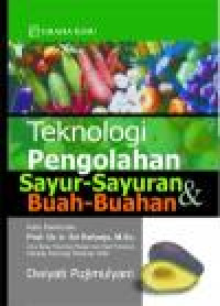 Image of TEKNOLOGI PENGOLAHAN SAYUR- SAYURAN DAN BUAH-BUAHAN