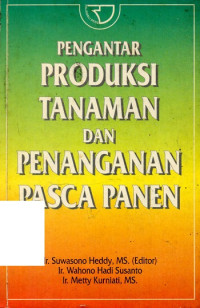 Image of PENGANTAR PRODUKSI TANAMAN DAN PENANGANAN PASCA PANEN