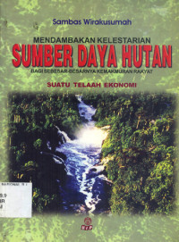 Image of MENDAMBAKAN KELESTARIAN SUMBERDAYA HUTAN : SUATU TELAAH EKONOMI