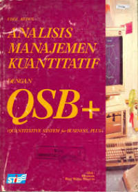 Image of Analisis manajemen kuantitatif dengan QSB+ (quantitative system for business plus)