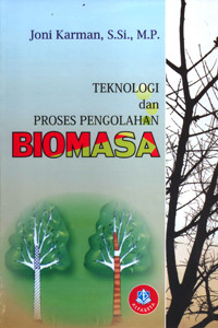 Image of TEKNOLOGI DAN PROSES PENGOLAHAN BIOMASA
