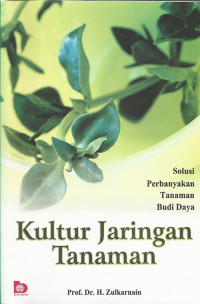 Image of KULTUR JARINGAN : SOLUSI PERBANYAKAN TANAMAN BUDIDAYA