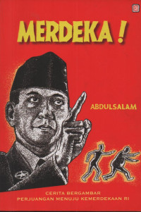 Image of Merdeka! Cerita bergambar perjuangan menuju kemerdekaan RI