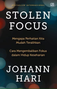 Image of Stolen Focus: Mengapa Perhatian Kita Mudah Teralihkan