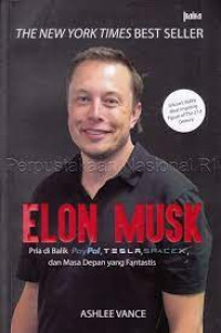 Image of Elon Musk : pria di balik PayPal, Tesla, SpaceX, dan masa depan yang fanastis