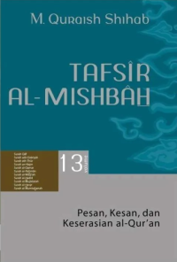 Image of Tafsir Al-Misbah : Pesan, Kesan, dan Keserasian al-Qur'an Volume 13