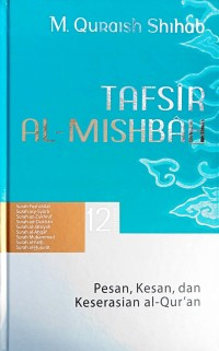 Image of Tafsir Al-Misbah : Pesan, Kesan, dan Keserasian al-Qur'an Volume 12
