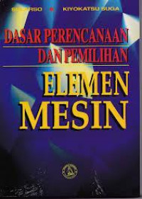 Image of Dasar perencanaan dan pemilihan elemen mesin