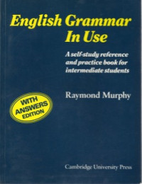 Image of ENGLISH GRAMMAR IN USE : A SELF STUDY REFERENCE AND PRACTICE BO OK FOR INTERMEDIATE STUDENTS