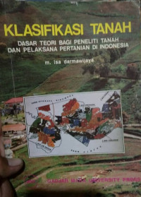 Image of KLASIFIKASI TANAH : Dasar Teori Bagi Peneliti Tanah dan Pelaksana Pertanian di Indonesia