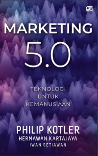 Image of Marketing 5.0 : Teknologi untuk Kemanusiaan