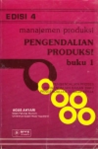 Image of MANAJEMEN PRODUKSI : PENGENDALIAN PRODUKSI BUKU 1
