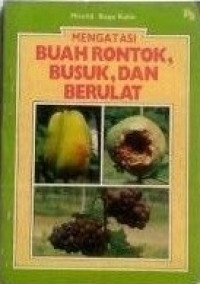 Image of MENGATASI BUAH RONTOK, BUSUK, DAN BERULAT