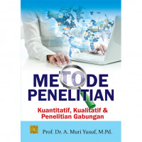 Image of METODE PENELITIAN : Kuantitatif, Kualitatif, dan Penelitian Gabungan