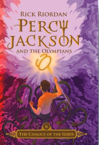 Image of Percy Jackson and The Olympians : 6. The Chalice of The Gods