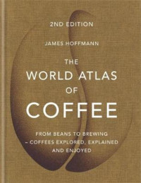Image of The World Atlas of Coffee