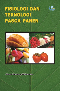 Image of FISIOLOGI DAN TEKNOLOGI PASCA PANEN