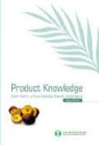 Image of Product Knowledge: Dari Kami untuk Kelapa Sawit Indonesia