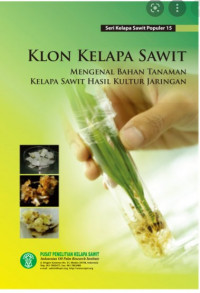 Image of Seri Kelapa Sawit Populer 15 KLON KELAPA SAWIT Mengenal Bahan Tanaman Kelapa Sawit Hasil Kultur Jaringan
